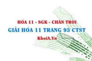 Giải Hóa 11 trang 93 Chân trời Sáng tạo